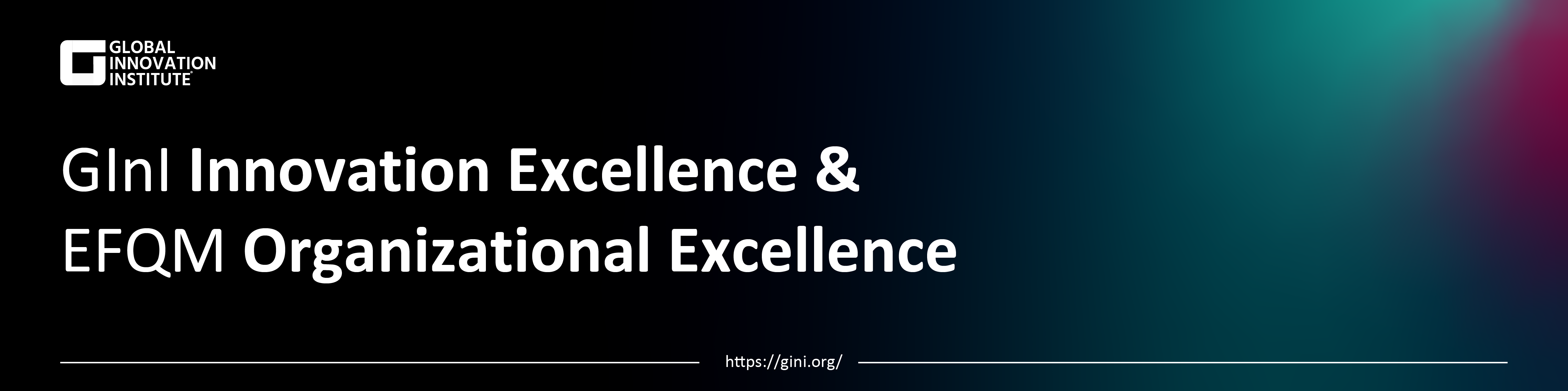 GInI and EFQM: Integrating Innovation and Excellence